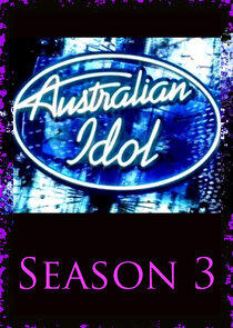 Australian Idol - Season 3 Australian Idol - Season 3