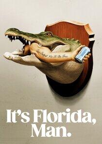It's Florida, Man It's Florida, Man
