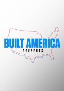 Built America Presents Built America Presents