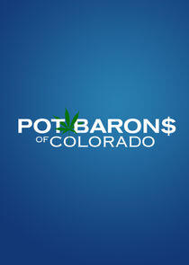 Pot Barons of Colorado Pot Barons of Colorado