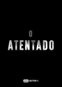 O Atentado O Atentado