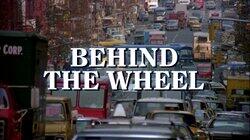 Behind the Wheel