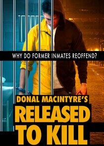 Donal MacIntyre's Released to Kill Donal MacIntyre's Released to Kill