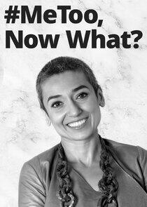 #MeToo, Now What? #MeToo, Now What?