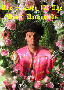 The History of the World Backwards The History of the World Backwards