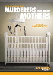 Murderers and Their Mothers Murderers and Their Mothers