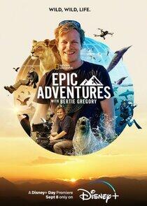 Epic Adventures with Bertie Gregory Epic Adventures with Bertie Gregory