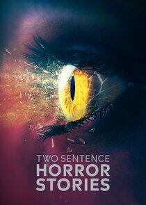 Two Sentence Horror Stories Two Sentence Horror Stories