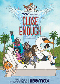 Close Enough - Season 2 Close Enough - Season 2