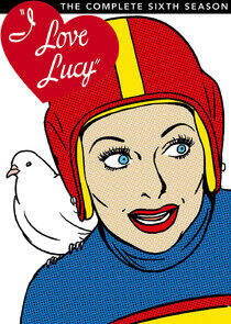I Love Lucy - Season 6 I Love Lucy - Season 6