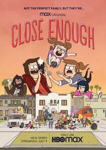 Close Enough - Season 1 Close Enough - Season 1