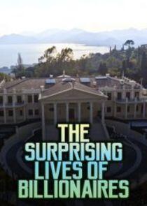 The Surprising Lives of Billionaires The Surprising Lives of Billionaires