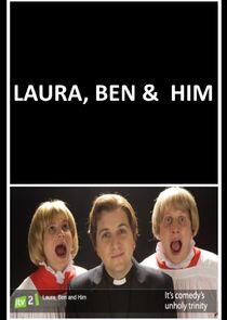 Laura, Ben & Him Laura, Ben & Him