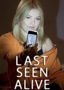 Last Seen Alive Last Seen Alive
