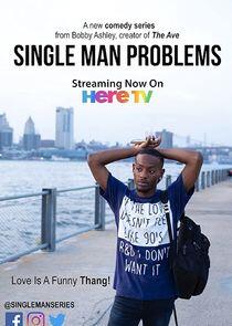 Single Man Problems Single Man Problems
