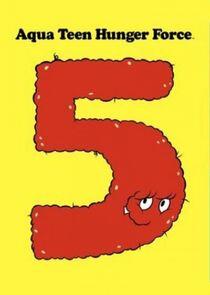 Aqua Teen Hunger Force - Season 5 Aqua Teen Hunger Force - Season 5