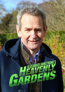 Heavenly Gardens with Alexander Armstrong Heavenly Gardens with Alexander Armstrong