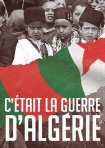C'était la guerre d'Algérie C'était la guerre d'Algérie