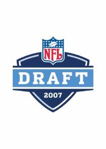 The NFL Draft - Season 28 / Year 2007 The NFL Draft - Season 28 / Year 2007