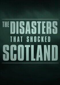 The Disasters That Shocked Scotland The Disasters That Shocked Scotland