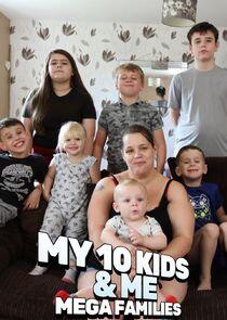 Me & My 10 Kids: Mega Families Me & My 10 Kids: Mega Families