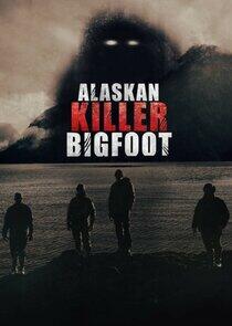 Alaskan Killer Bigfoot - Season 1 Alaskan Killer Bigfoot - Season 1