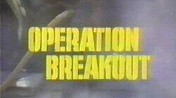 Operation Breakout