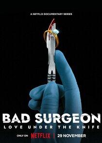 Bad Surgeon: Love Under the Knife Bad Surgeon: Love Under the Knife
