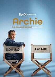 Archie: the man who became Cary Grant - Season 1 Archie: the man who became Cary Grant - Season 1