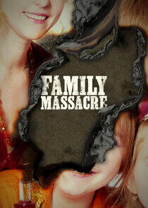 Family Massacre Family Massacre