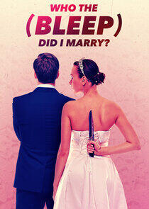 Who the (Bleep) Did I Marry? Who the (Bleep) Did I Marry?