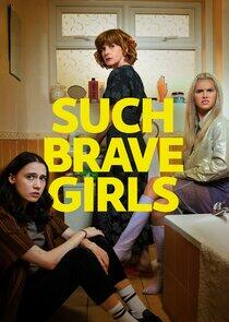 Such Brave Girls Such Brave Girls