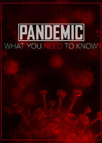 Pandemic: What You Need to Know Pandemic: What You Need to Know