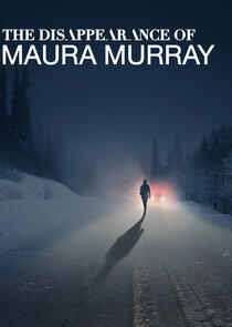 The Disappearance of Maura Murray The Disappearance of Maura Murray