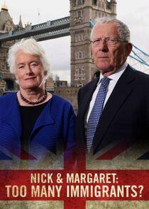 Nick and Margaret: Too Many Immigrants? Nick and Margaret: Too Many Immigrants?