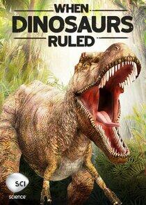 When Dinosaurs Ruled When Dinosaurs Ruled