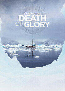 Shackleton: Death or Glory Shackleton: Death or Glory