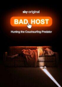 Bad Host: Hunting the Couchsurfing Predator Bad Host: Hunting the Couchsurfing Predator