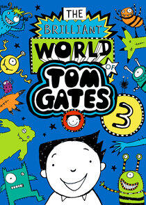 The Brilliant World of Tom Gates The Brilliant World of Tom Gates