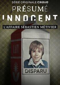 Présumé innocent: l'affaire Sébastien Métivier - Season 1