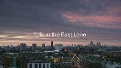 Life in the Fast Lane Life in the Fast Lane