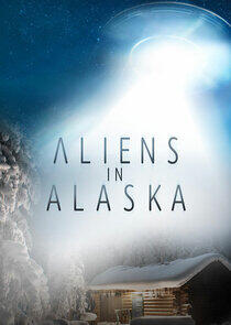 Aliens in Alaska Aliens in Alaska