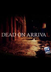 Dead on Arrival Dead on Arrival