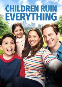 Children Ruin Everything Children Ruin Everything