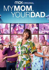 My Mom, Your Dad My Mom, Your Dad