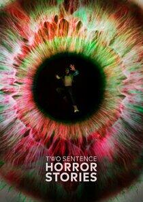 Two Sentence Horror Stories - Season 2 Two Sentence Horror Stories - Season 2
