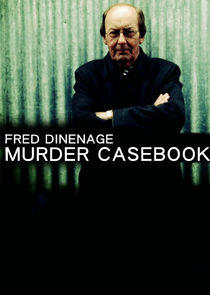 Fred Dinenage: Murder Casebook Fred Dinenage: Murder Casebook