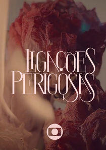 Ligações Perigosas Ligações Perigosas