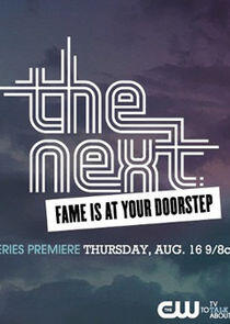 The Next: Fame is at Your Doorstep The Next: Fame is at Your Doorstep
