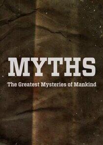 Myths: The Great Mysteries of Humanity Myths: The Great Mysteries of Humanity